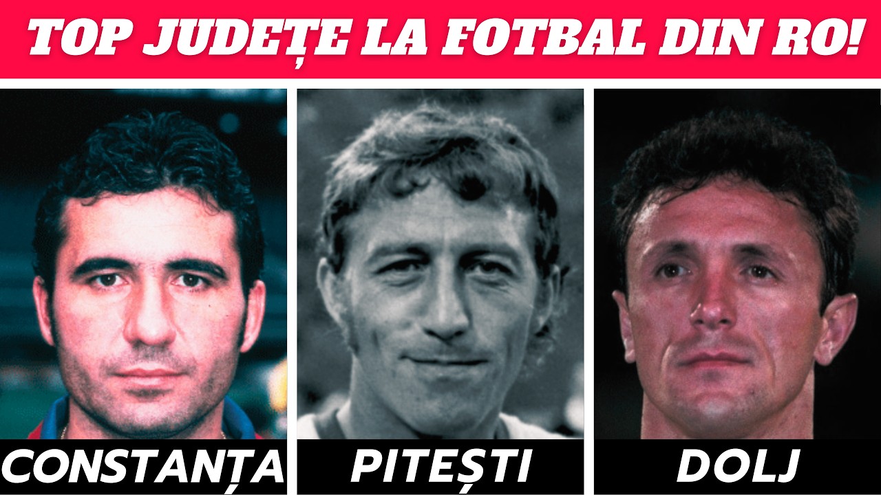 TOPUL Județelor care au Produs Fotbaliști la Naționala României!