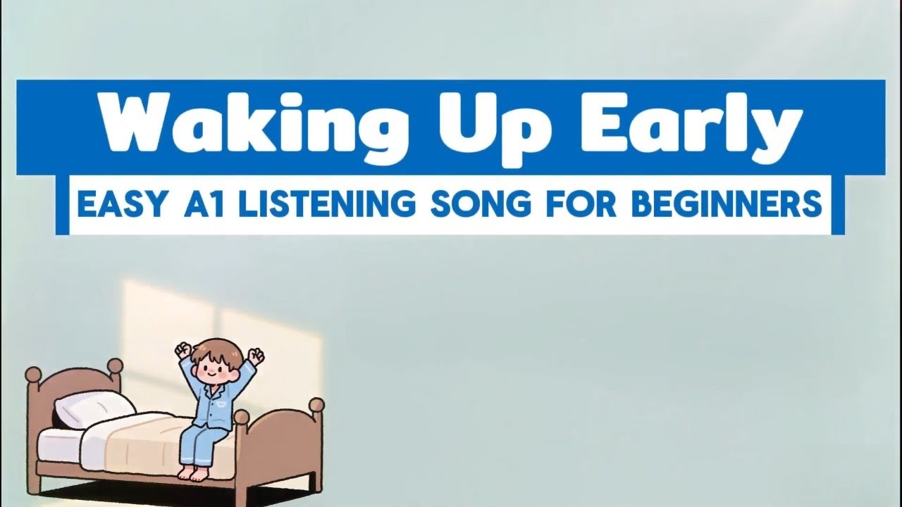 Waking Up Early Song | Learn English with Songs | Morning Routine English A1 Listening Practice