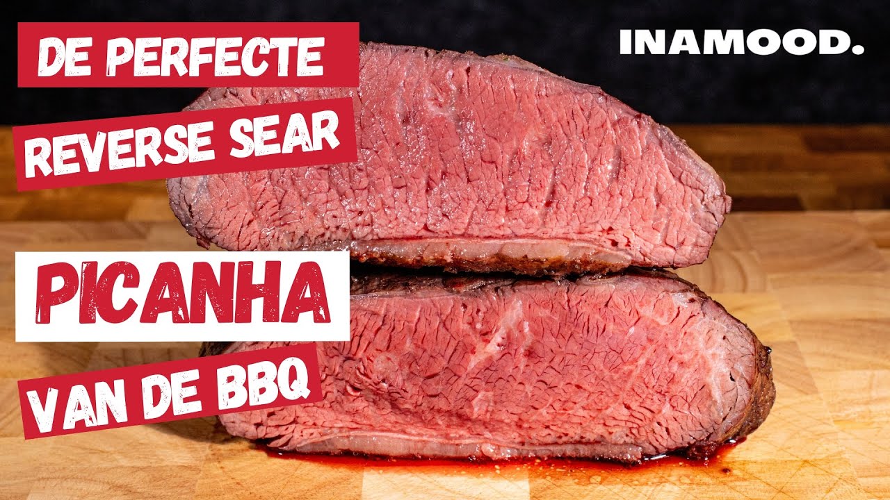 De Perfecte Reverse Sear Picanha van de BBQ | Inamood