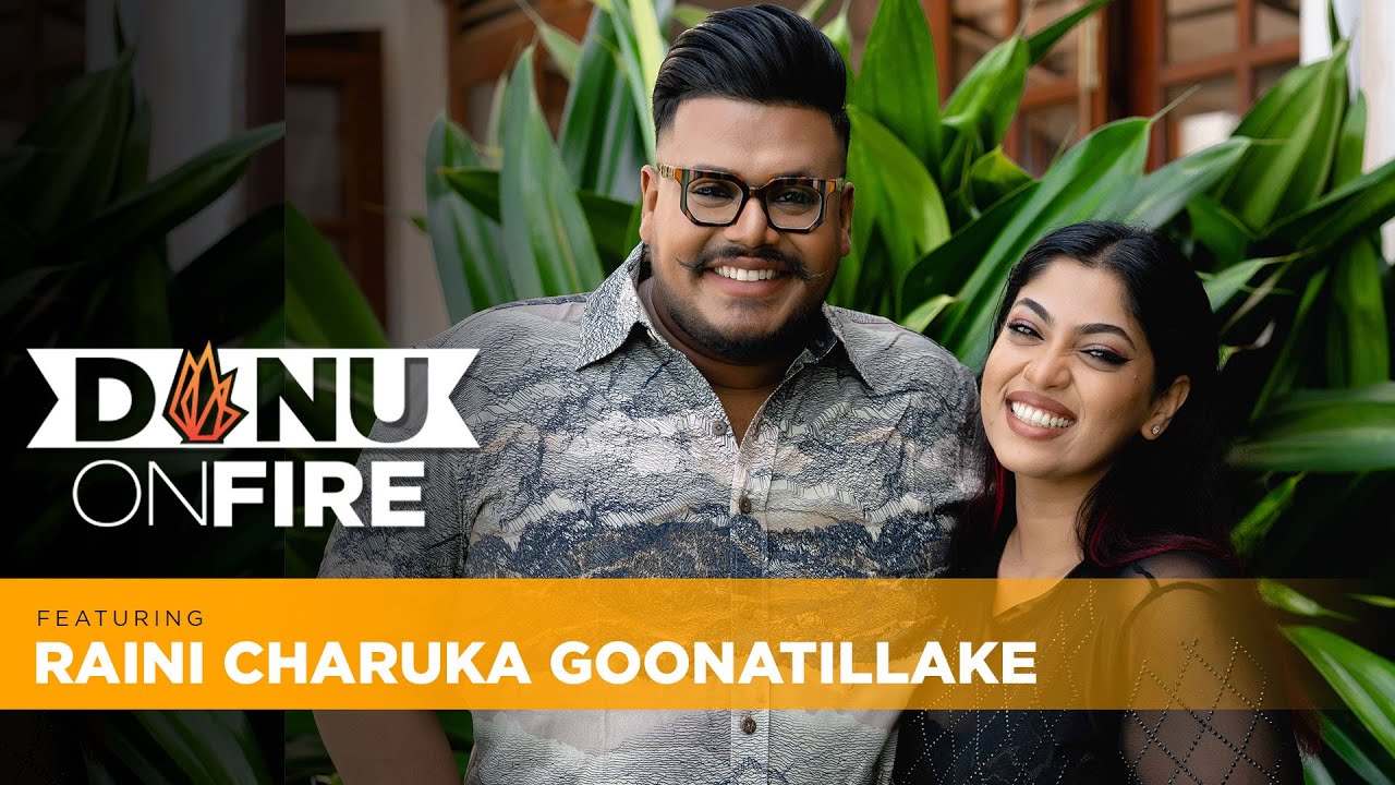 Danu on Fire | Raini Charuka Goonatillake
