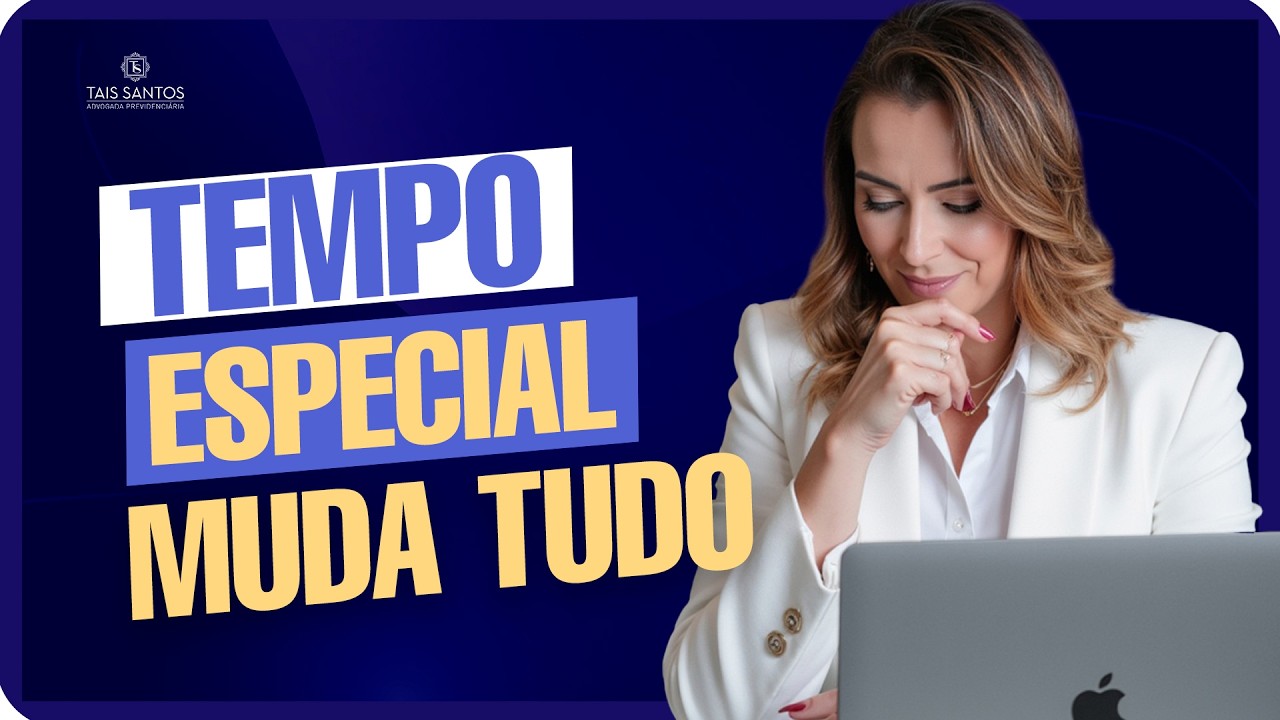 O TEMPO ESPECIAL MUDA TUDO NA SUA APOSENTADORIA