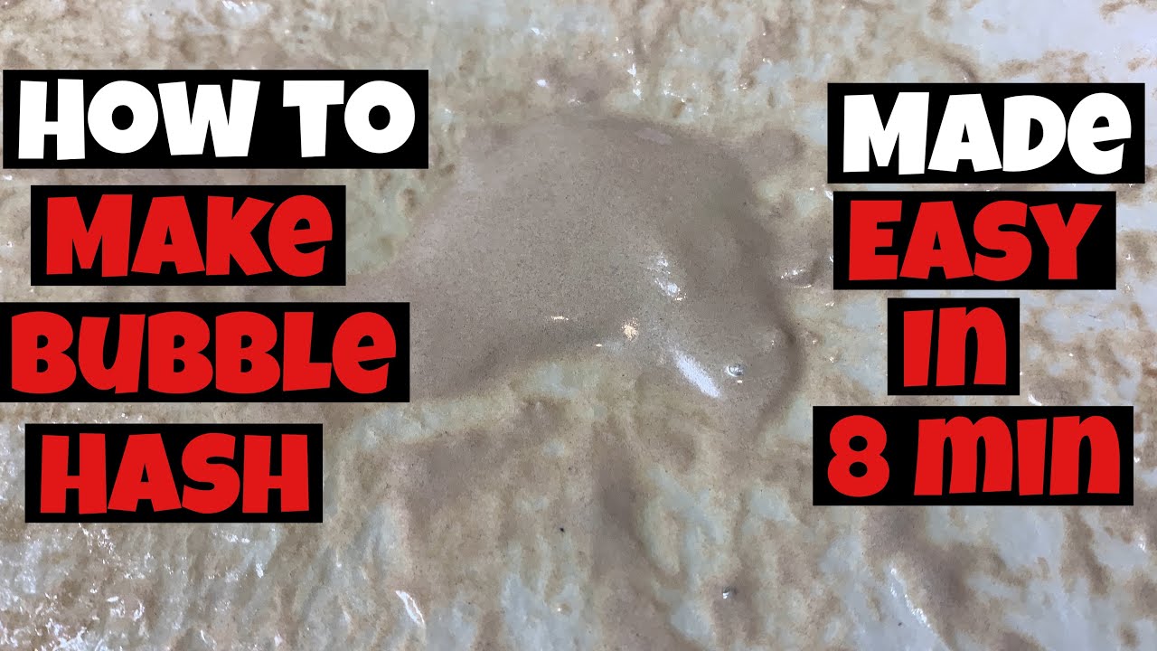 HOW TO MAKE BUBBLE HASH MADE EASY IN 8 MINUTES