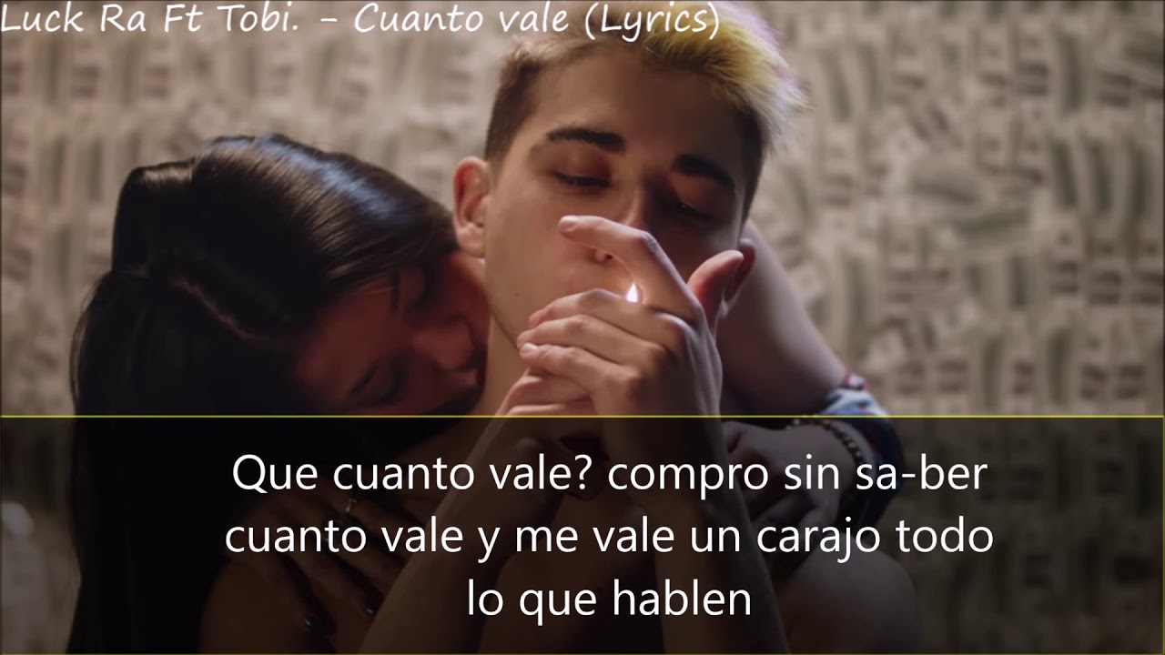 (LYRICS)Luck Ra Ft. TOBI - CUANTO VALE 2019 Letra
