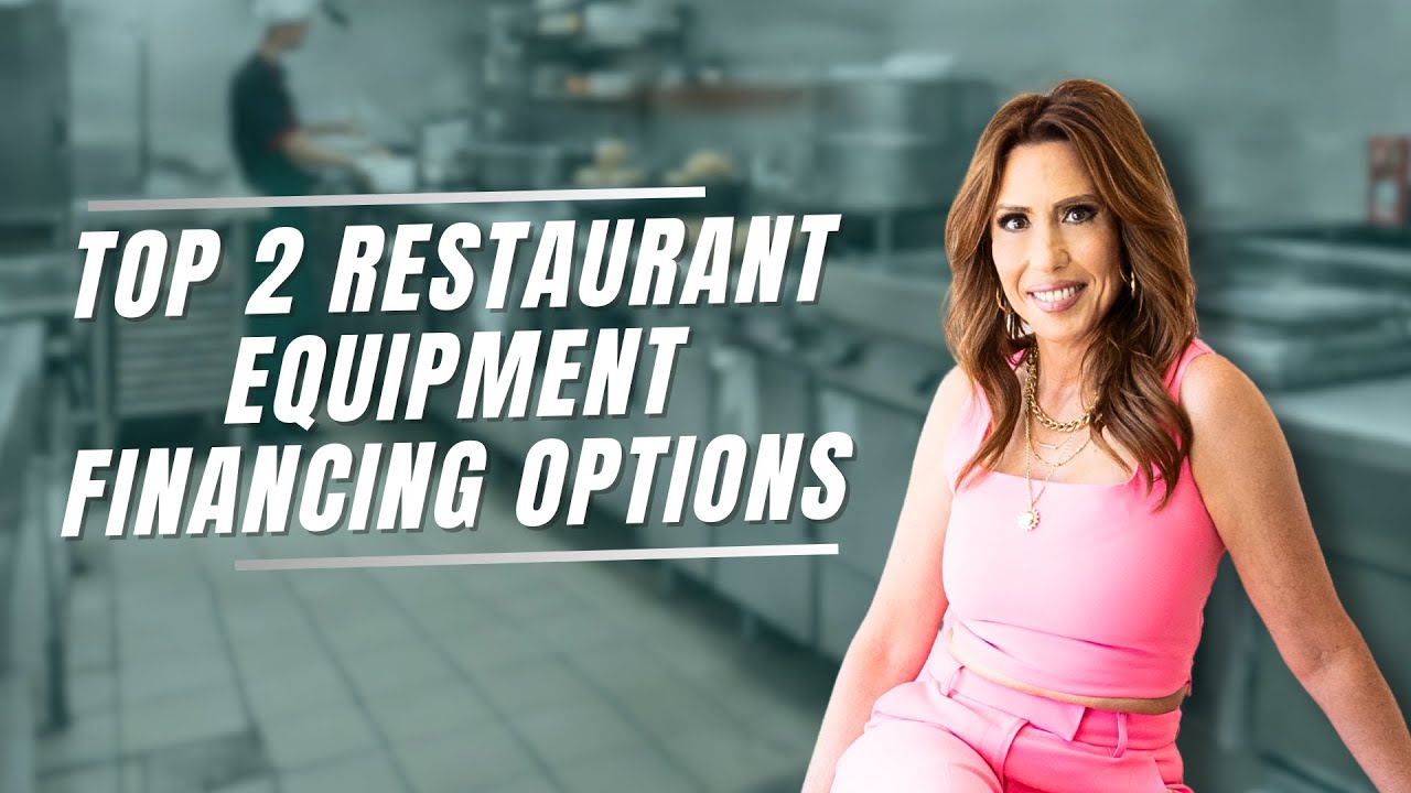Top 2 Restaurant Equipment Financing Options