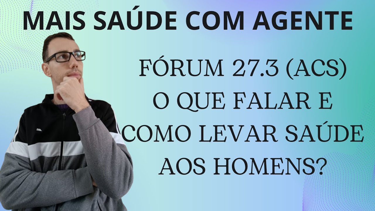COMO RESPONDER O FÓRUM DA DISCIPLINA 27.3 (ACS) SAÚDE DO HOMEM? OUTRO FÓRUM TRANQUILO DE RESPONDER?