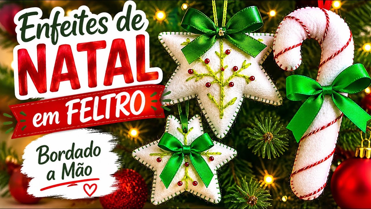 Como Fazer Enfeites de Natal em Feltro - Bordado a M&atilde;o Passo a Passo