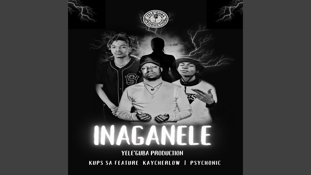 Inaganele (feat. KayCherlow NLL & Psychonic)
