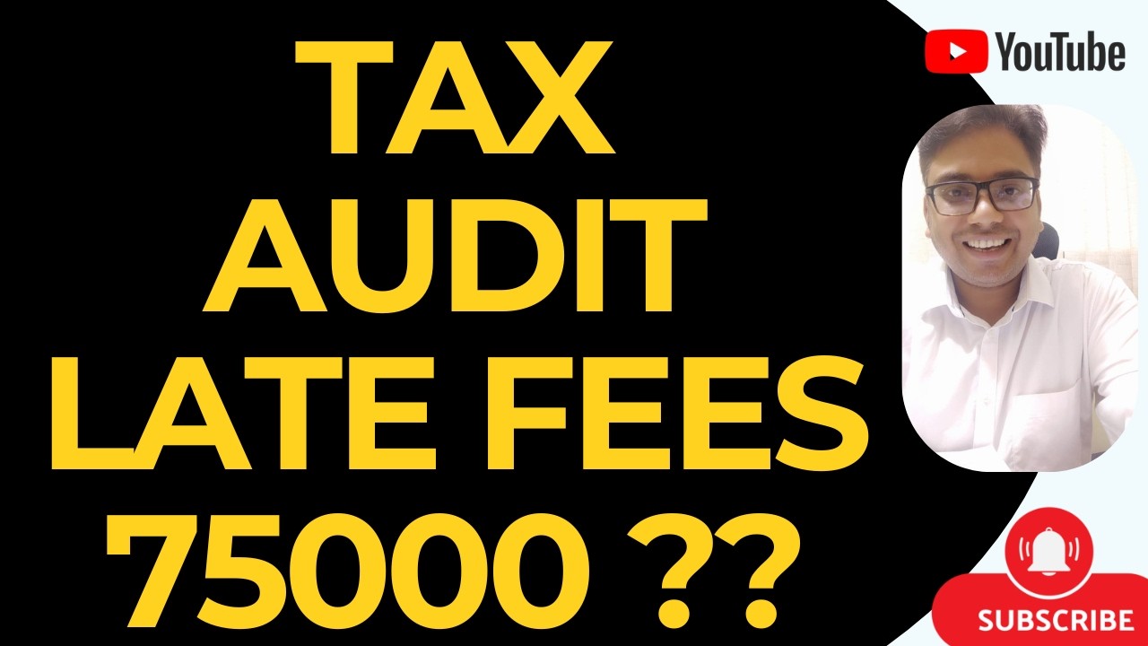 TAX AUDI LATE FEES 75000 | TAX AUDIT DUE DATE