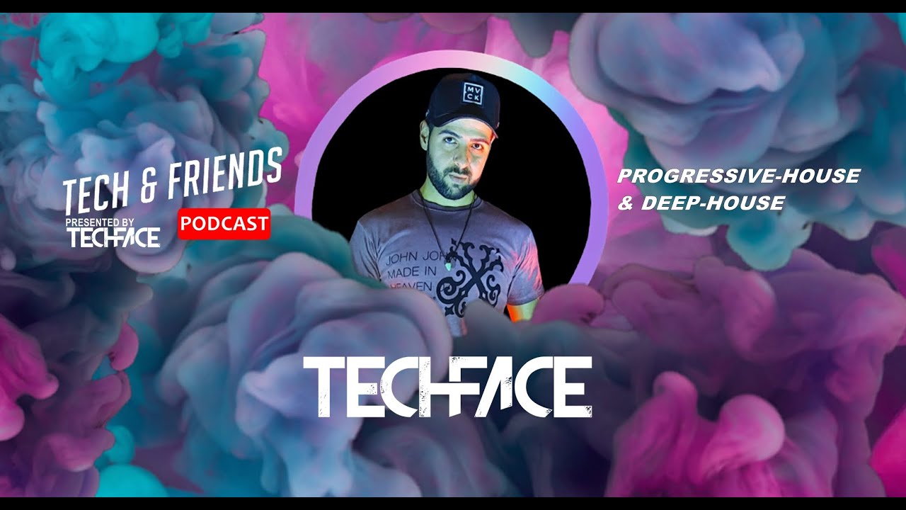 Techface - Progressive-House & Deep-House @ Tech & Friends #27