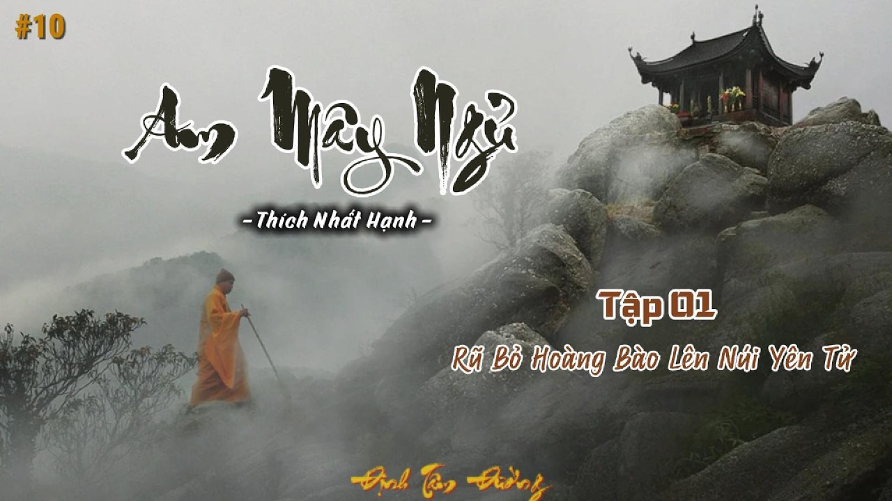 Tập 01 - AM MÂY NGỦ | Rũ Bỏ Hoàng Bào Lên Núi Yên Tử