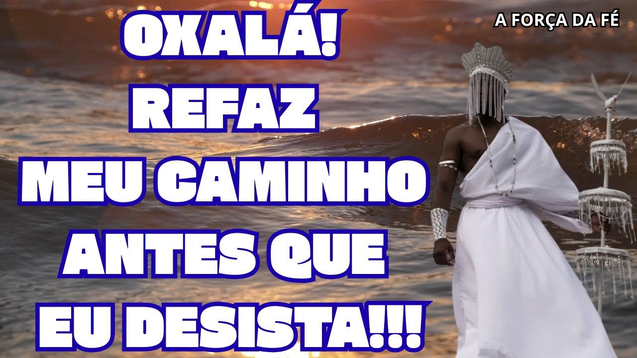 #OXALÁ, REFAZ MEU CAMINHO ANTES QUE EU DESISTA!!!