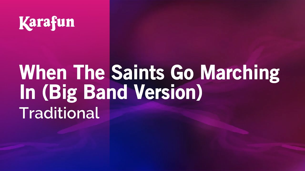 When the Saints Go Marching in (Big Band Version) - Traditional | Karaoke Version | KaraFun