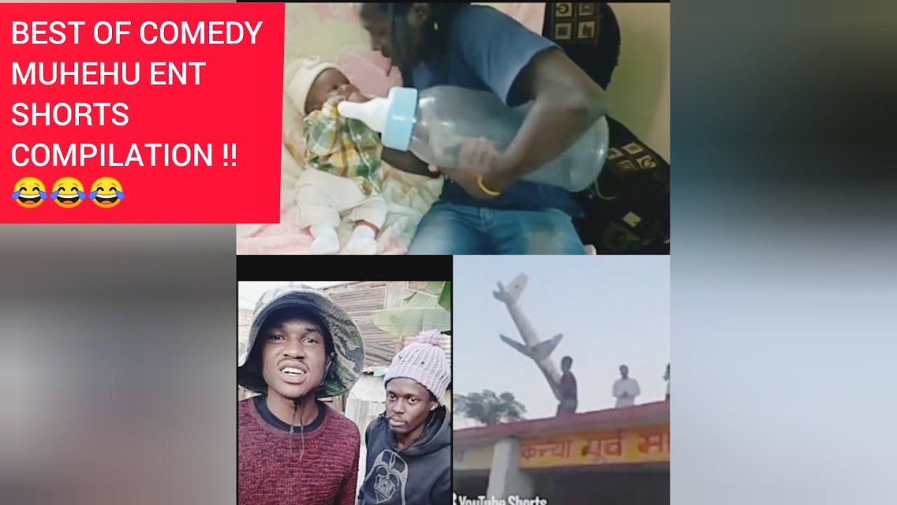 BEST OF COMEDY MUHEHU ENT SHORTS COMPILATION part1 #Muhehuent #4mzakanairo #youtubeshorts  #funny