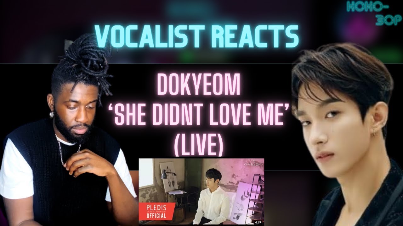 [COVER] 도겸-사랑했던걸까 (원곡:양다일) British Vocalist Reacts to SEVENTEEN'S DK - She didn't Love me (live)