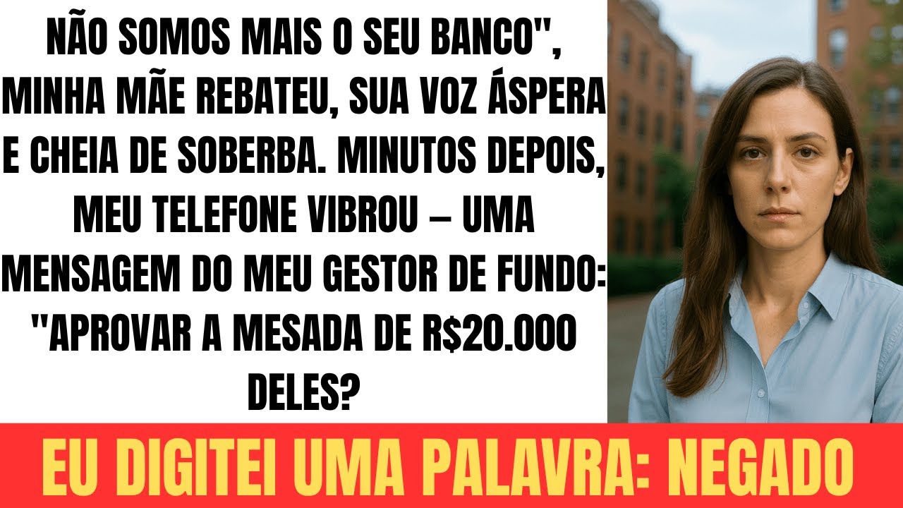 Minha mãe zombou: 
