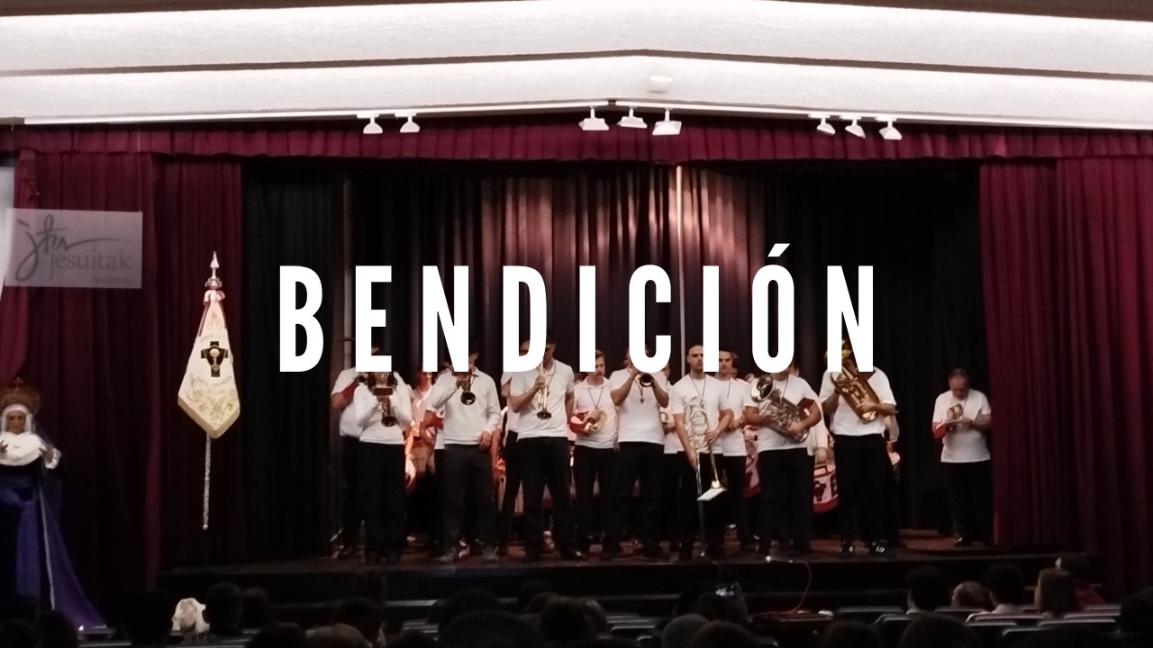 Bendición- Banda de la Santa Eucaristía Bilbao 