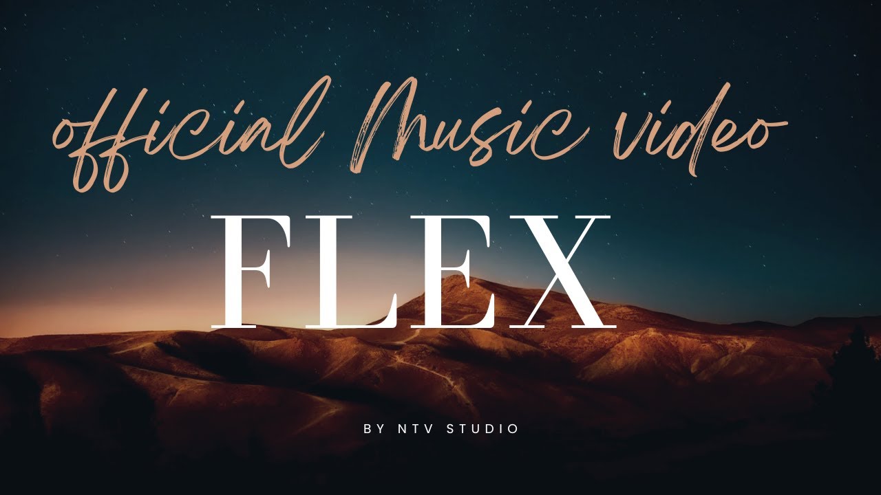 FLEX || OFFICIAL MUSIC VIDEO || NEW MOTIVATIONAL SONG