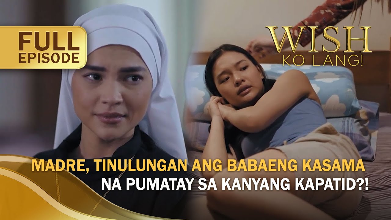 Madre, tinulungan ang babaeng kasama na pumatay sa kanyang kapatid?! (Full Episode) | Wish Ko Lang