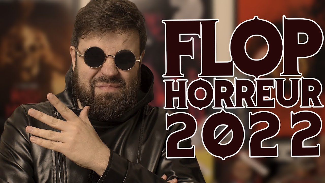 FLOP 10 DES FILMS D'HORREUR DE 2022