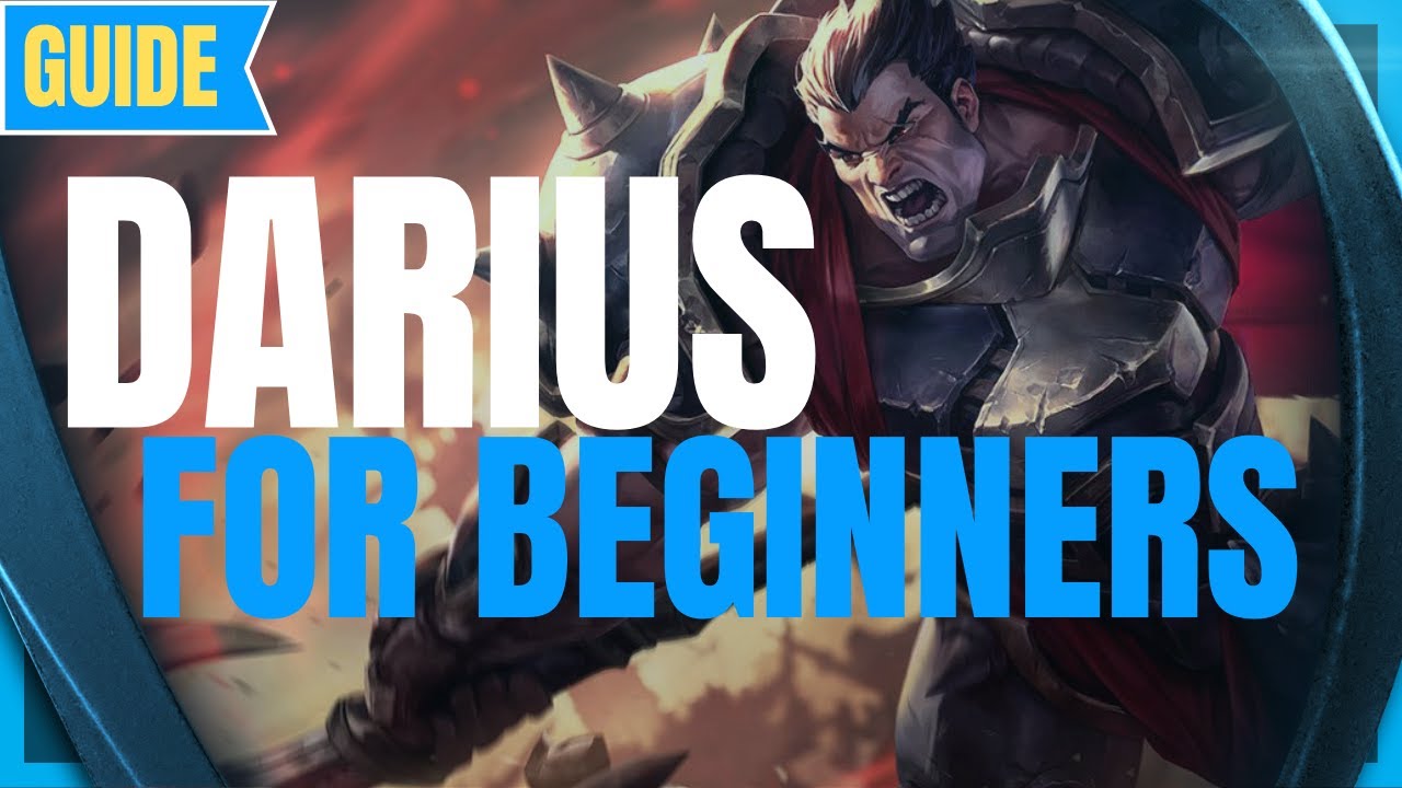 Darius Guide for Beginners: How to Play Darius - League of Legends Beginner Guide
