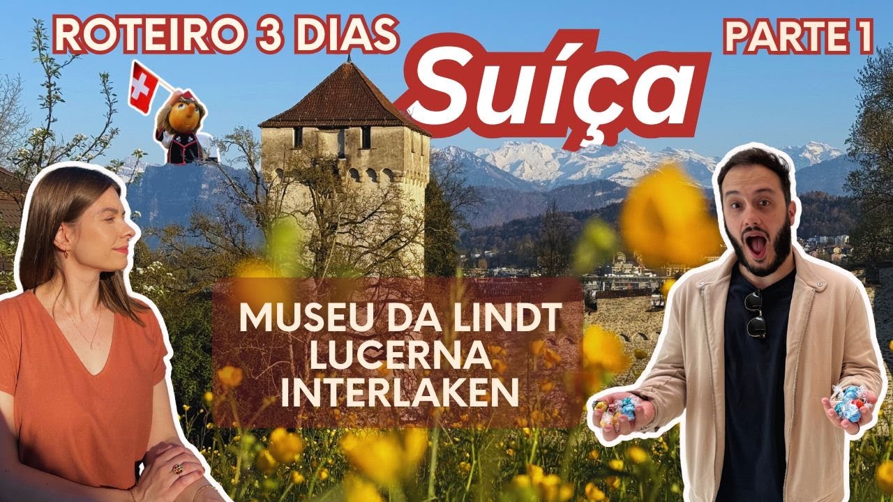 ROTEIRO de 3 dias na SUÍÇA - PARTE 1 | Museu da Lindt + passeio por Lucerna