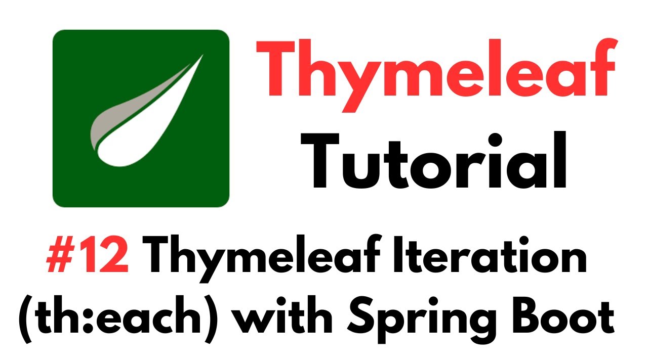 Thymeleaf Tutorial: #12 Thymeleaf Looping or Iteration (th:each) with Spring Boot