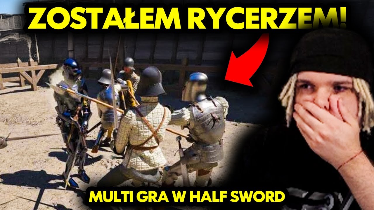 ZOSTAŁEM RYCERZEM! (Multi gra w HALF SWORD)