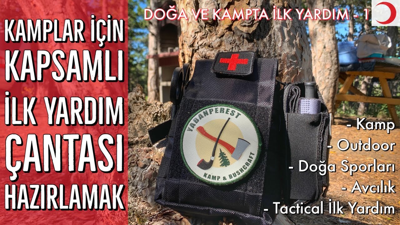 Kamp İlk Yardım Çantası Nasıl Hazırlanır ? Doğa ve Kampta İlk Yardım - I. Bölüm