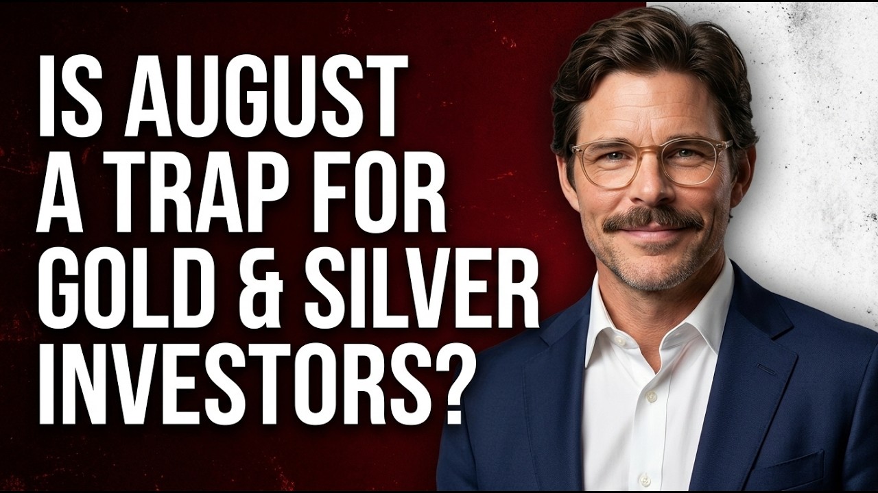 Is August a Trap for Gold & Silver Investors