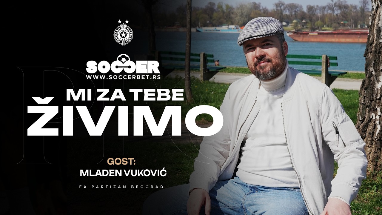 MI ZA TEBE ŽIVIMO: Mladen Vuković - Izdrži Partizane!