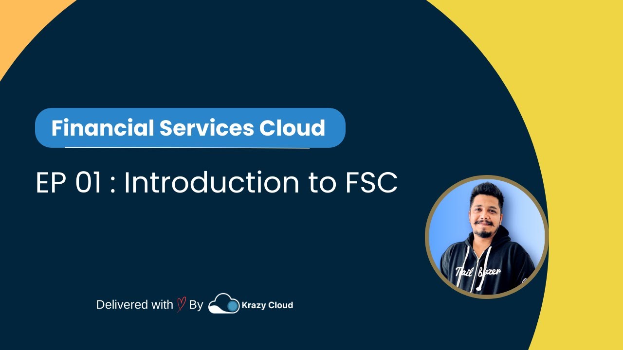 EP 01 : Introduction to Financial Services Cloud | Salesforce
