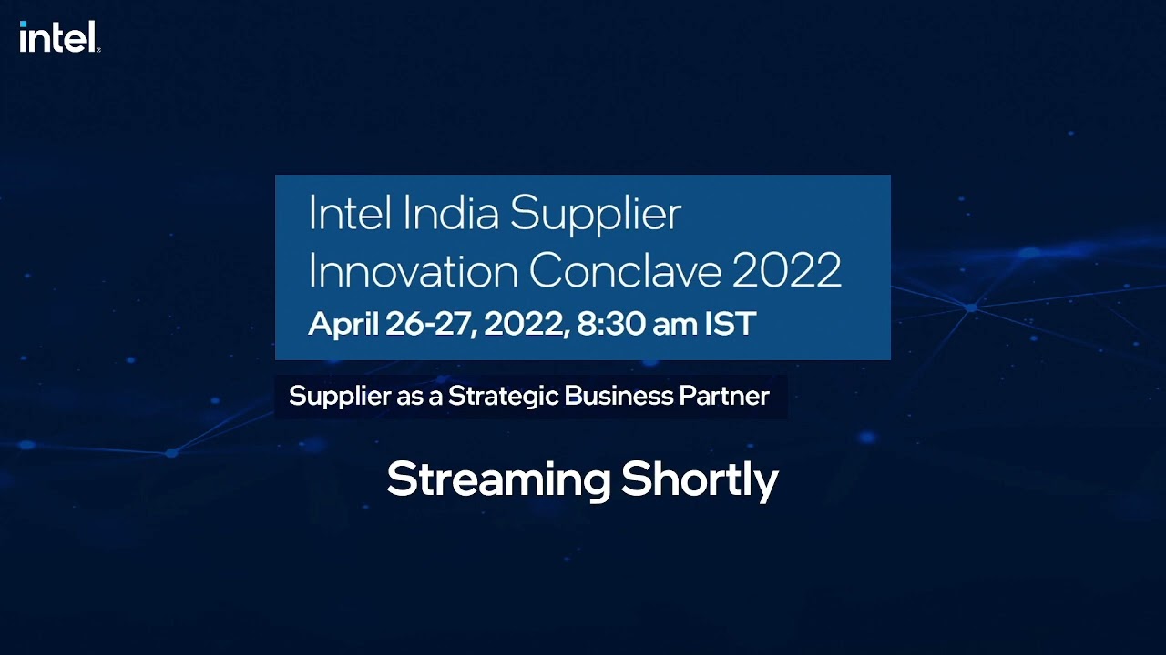 Intel India Supplier Innovation Conclave 2022: Executive Engagement &ndash; Day 1