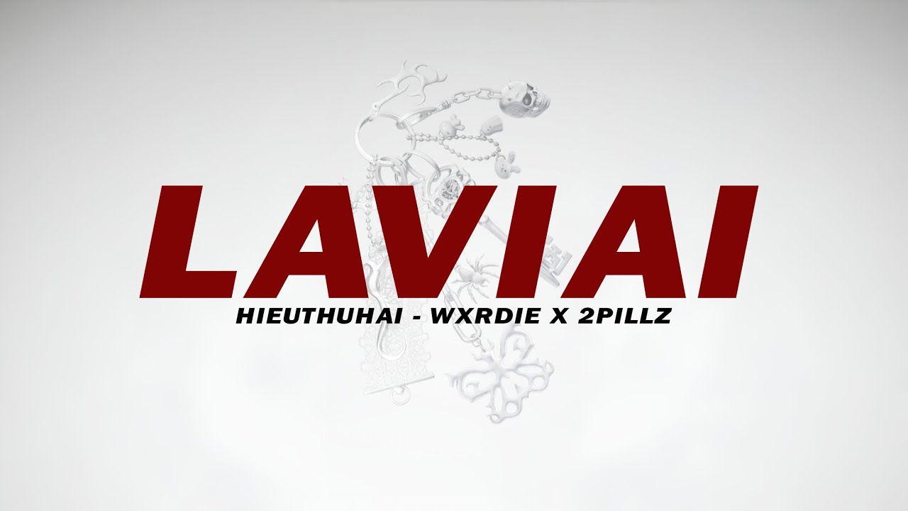 LAVIAI - HIEUTHUHAI FT. WXRDIE X 2PILLZ X Tundra Beats Lyrics Video