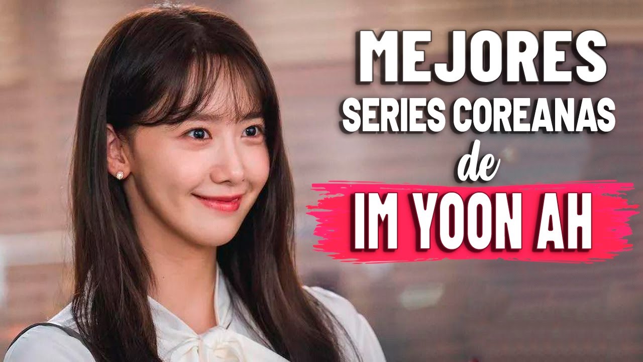 😍 5 MEJORES DRAMAS DE (IM YOON AH) 🎬