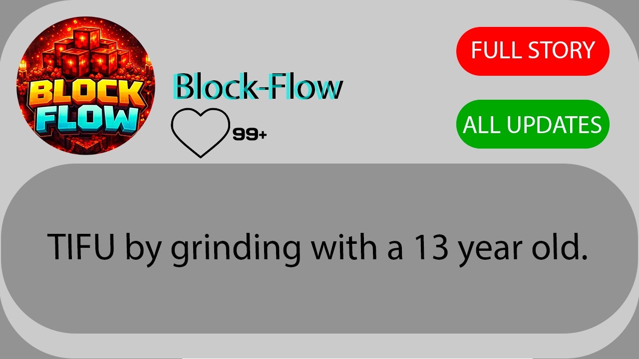 r/TIFU by grinding with a 13 year old