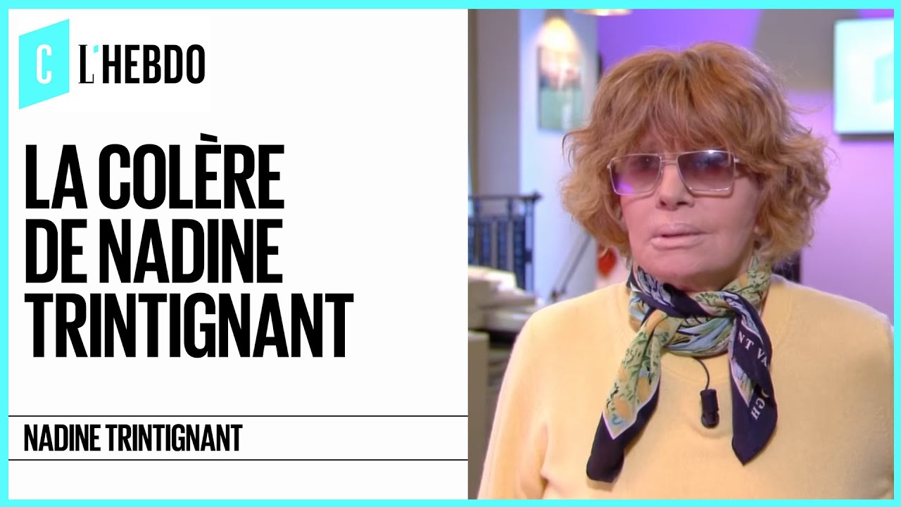 La colère de Nadine Trintignant