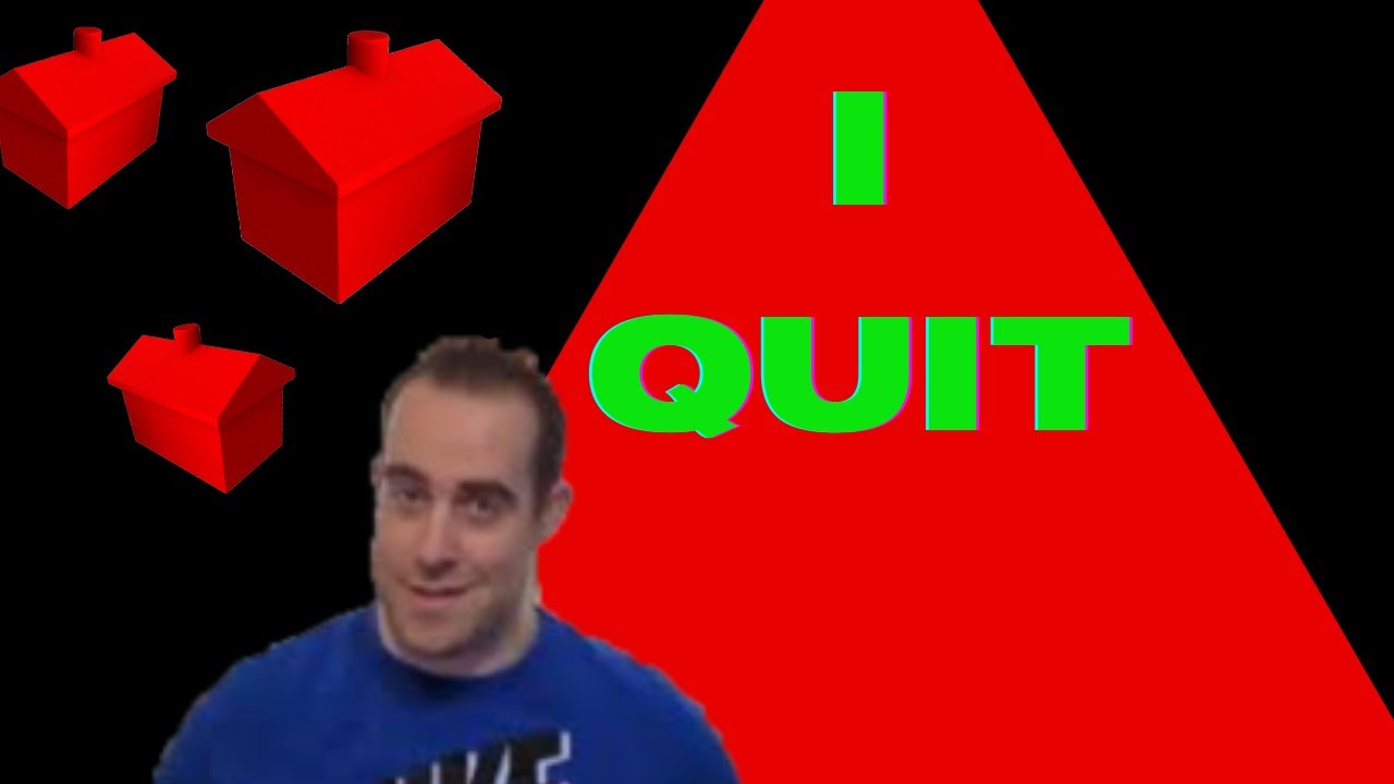 I QUIT the Business