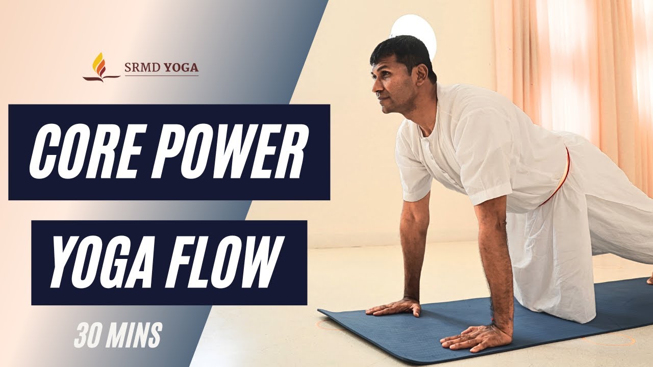 Core Power Yoga Flow | 30 Minutes | SRMD Yoga
