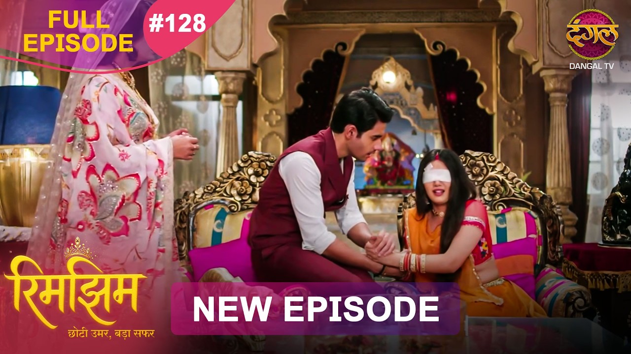 Rimjhim - Choti Umar Bada Safar | Full Episode 128 | 20 Feb 2026 | Full HD #Newepisode | Dangal TV
