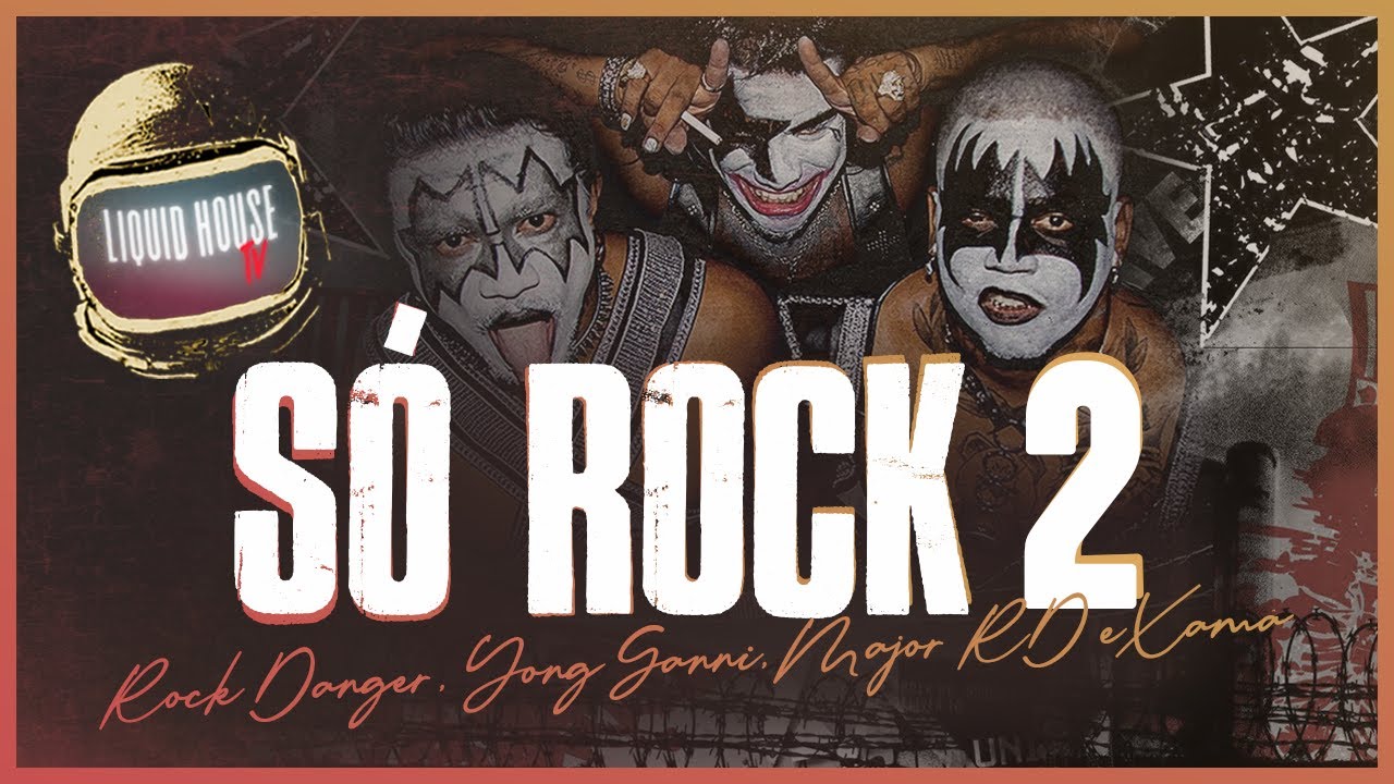 Rock Danger feat: Young Ganni, Major Rd e Xam&atilde; - S&Oacute; ROCK 2