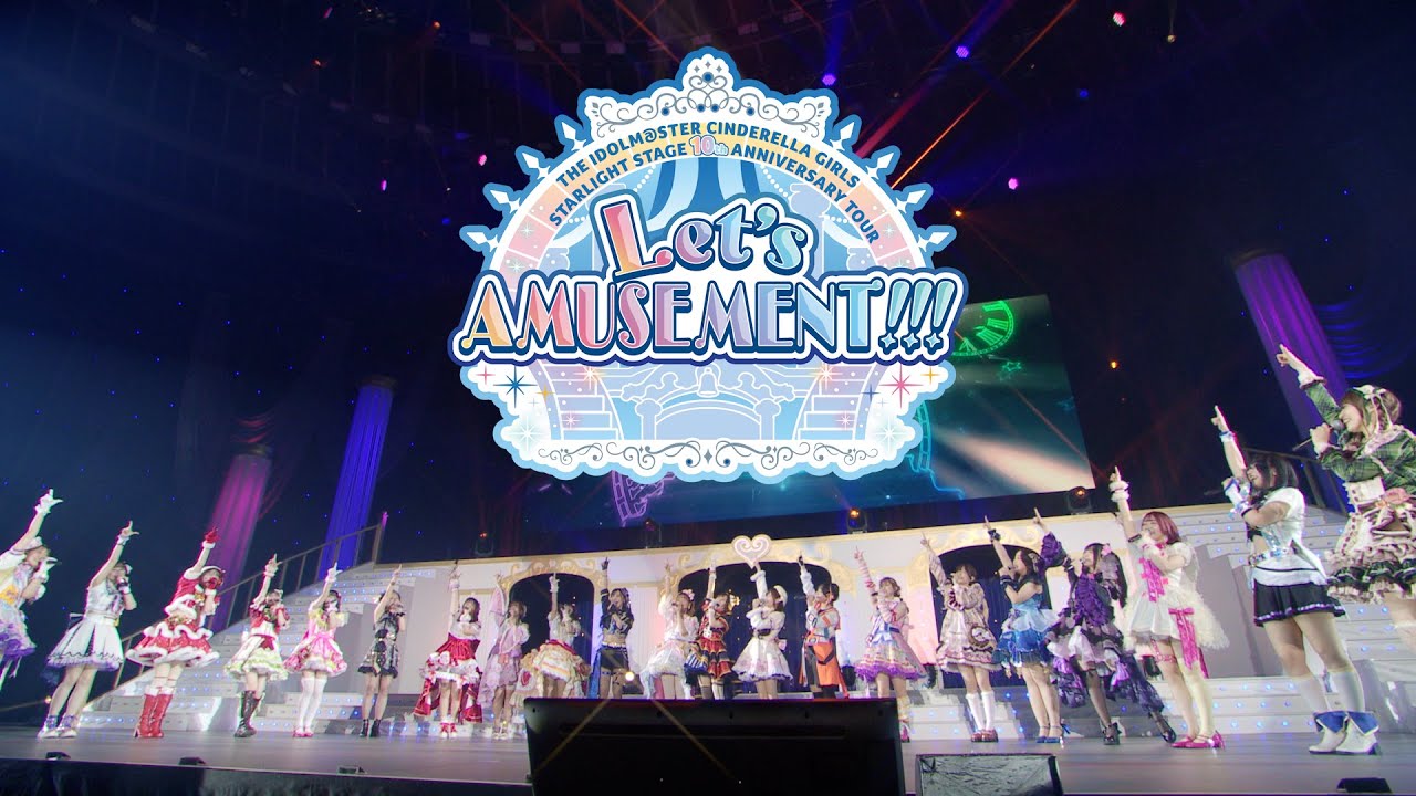 【ライブPV】デレステ10thツアー Let&rsquo;s AMUSEMENT!!! @ OSAKA & TOKYO