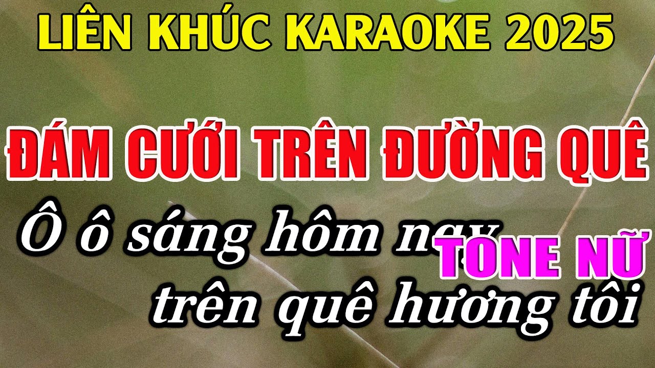 Liên Khúc Karaoke Tone Nữ Dễ Hát Karaoke  Đám Cưới Trên Đường Quê Karaoke Tuyệt Phẩm - Beat Mới