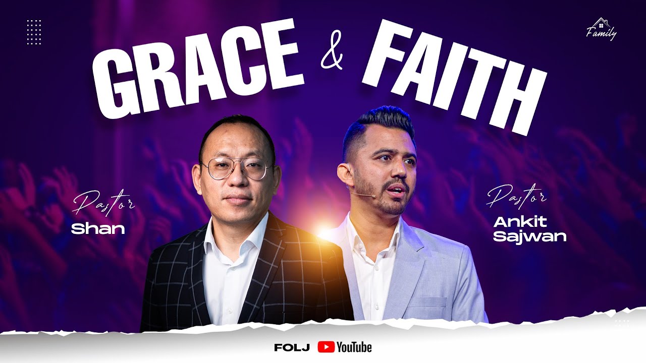 Grace and Faith | 21st May 2023 | Ps Ankit Sajwan & Ps Shan Kikon | Folj Church