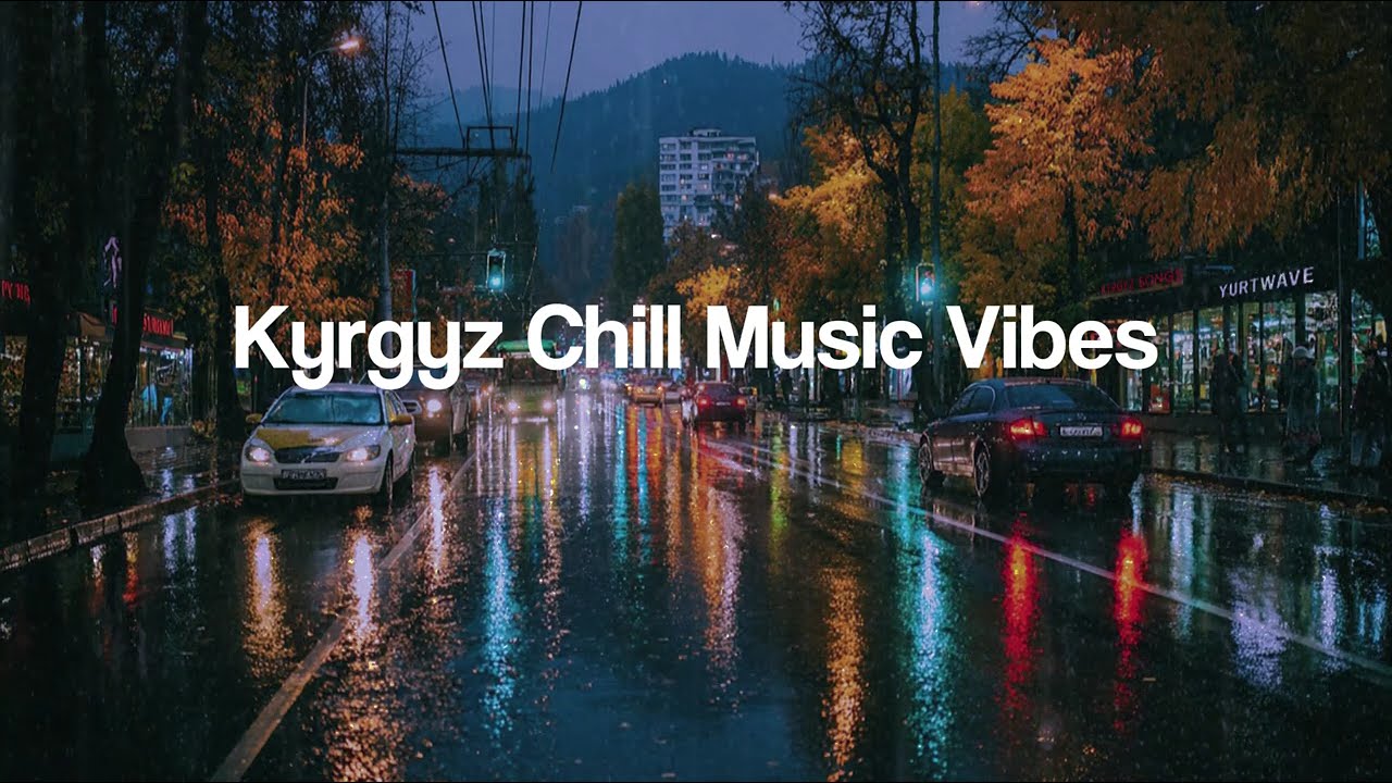 Сонун Кыргыз Ырлары Жыйнагы | Kyrgyz Chill Music playlist