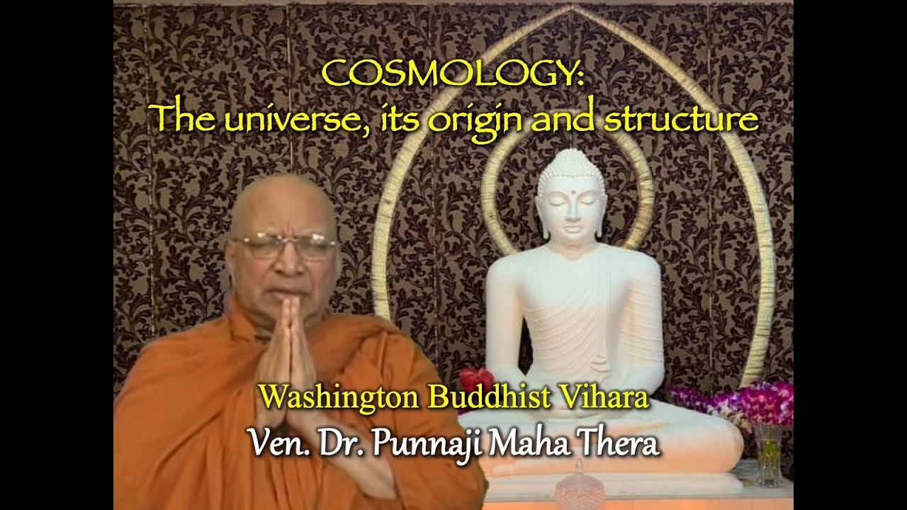 COSMOLOGY: The Universe, Its Origin and Structure by Bhante Punnaji (Washington Buddhist Vihara)