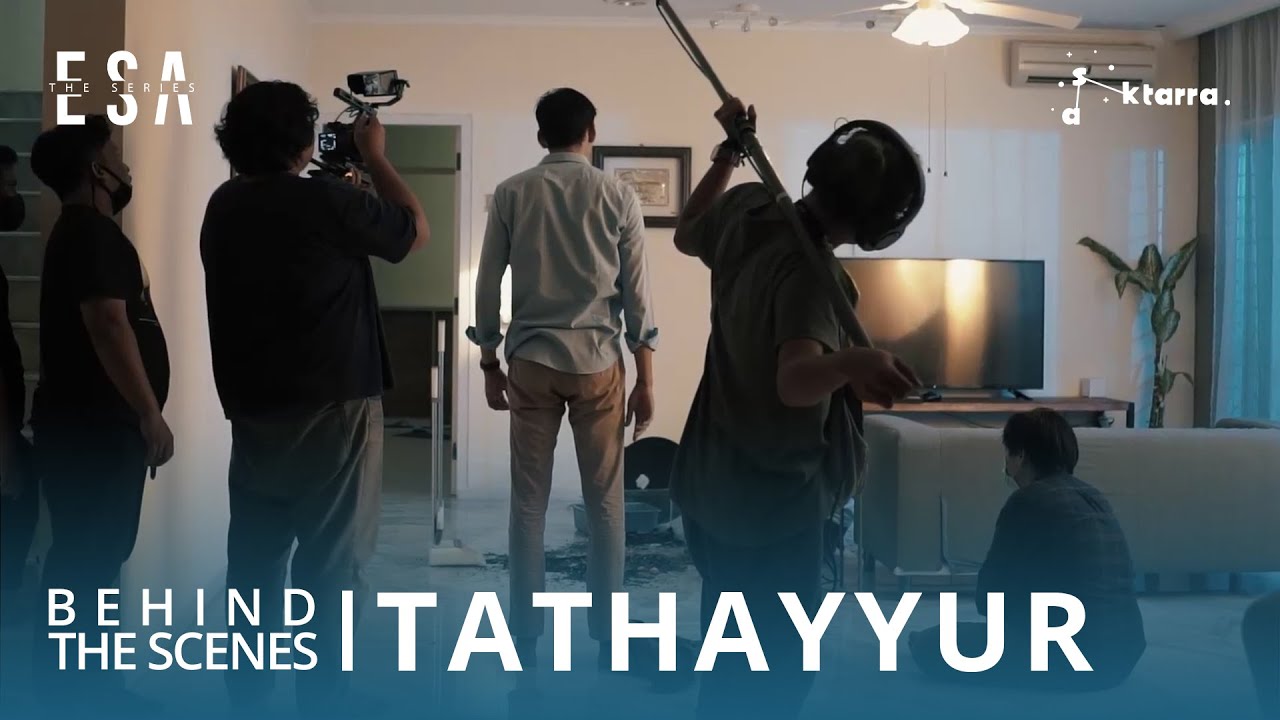 ESA THE SERIES BEHIND THE SCENE - BAB 1 TATHAYYUR