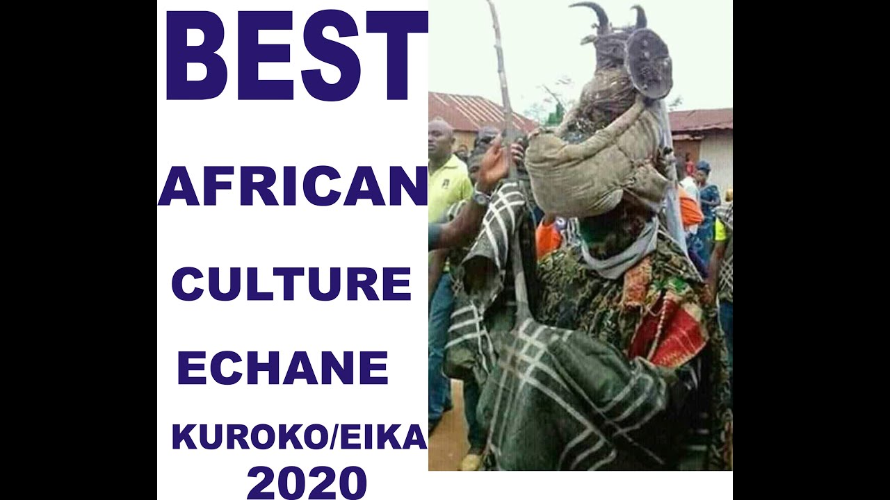 ECHANE KUROKO & EIKA 2020 |AFRICAN CULTURE| - ECHANE FESTIVAL 2020
