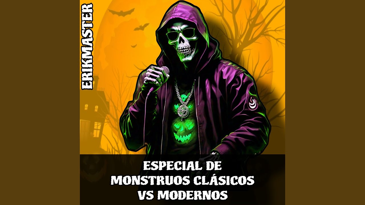 ESPECIAL DE MONSTRUOS CLÁSICOS VS MODERNOS