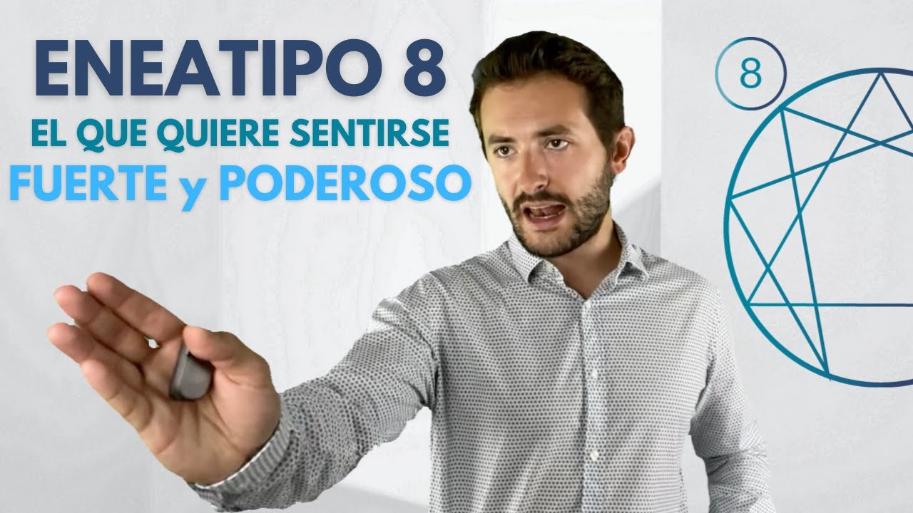 ENEATIPO 8 | El que quiere sentirse FUERTE y PODEROSO | Héctor Jiménez