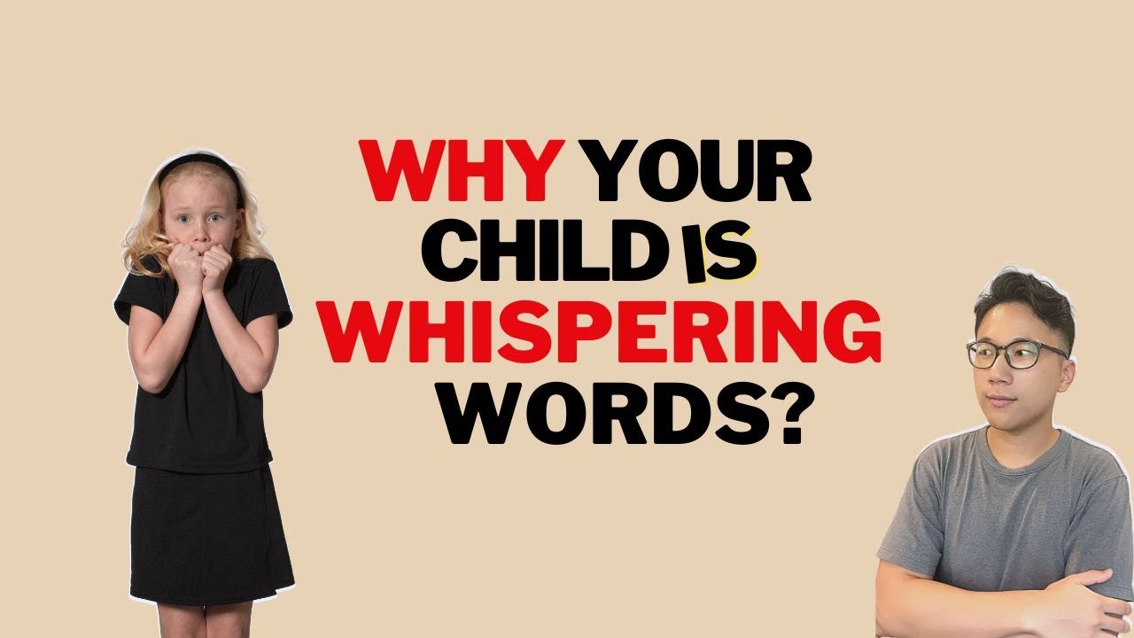 Why Your Child is Whispering Words?